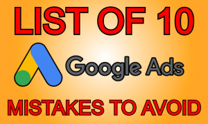 10 Google Ads Mistakes To Avoid