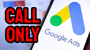 Google Ads CALL-ONLY Campaign
