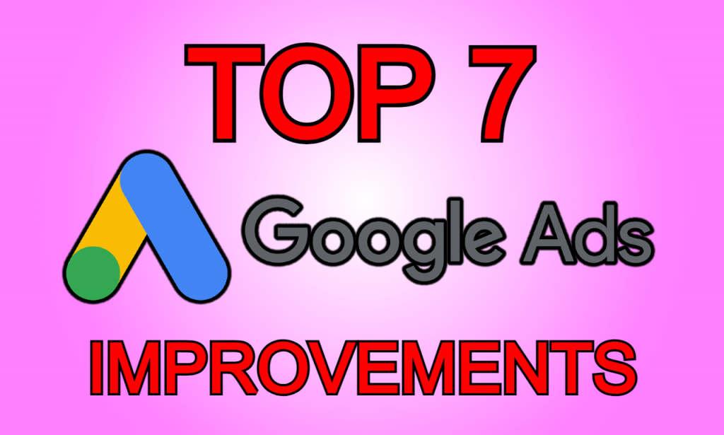 7 google ads changes now