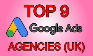 Top 9 Google Ad Agencies For 2022 (UK)